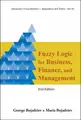 Cover image for Fuzzy Logic for Business, Finance, and Management (Advances in Fuzzy Systems U Applications and Theory) (Advances in Fuzzy Systems - Applications and Theory)