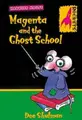Cover image for Magenta and the Ghost School (Rockets: Haunted Mouse)