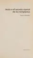 Cover image for Jesus o el secreto mortal de los templarios