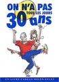 Cover image for On n'a pas tous les jours 30 ans