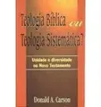 Cover image for Teologia Bíblica ou Teologia Sistemática?