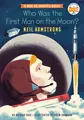 Cover image for Who Was the First Man on the Moon? : Neil Armstrong