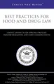 Cover image for ITM: Best Practices for Food and Drug Law:Leading Lawyers on FDA Approval Strategies, Industry Regulations, and Client Communications (Inside the Minds)