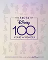 Cover image for Story of Disney 100 Years of Wonder