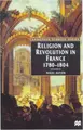 Cover image for Religion and Revolution in France, 1780-1804