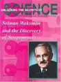 Cover image for Selman Waksman and the Discovery of Streptomycin (Unlocking the Secrets of Science) (Unlocking the Secrets of Science)