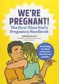 Cover image for We're Pregnant! The First Time Dad's Pregnancy Handbook