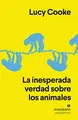 Cover image for La inesperada verdad sobre los animales