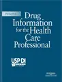 Cover image for Drug Information for the Health Care Professional (Usp Di Vol 1: Drug Information for the Health Care Professional)