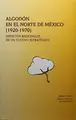 Cover image for Algodón en el norte de México (1920-1970)