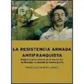 Cover image for Resistencia Armada Contra Franco: Tragedia del Maquis y La Guerrilla