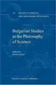Cover image for Bulgarian Studies in the Philosophy of Science (Boston Studies in the Philosophy of Science)