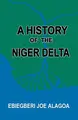 Cover image for A history of the Niger Delta