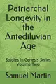 Cover image for Patriarchal Longevity in the Antediluvian Age