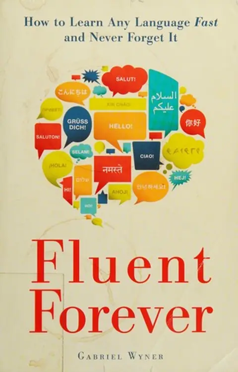 Fluent forever: how to learn any language fast and never forget it cover