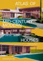 Cover image for Atlas of Mid-Century Modern Houses, Classic Format