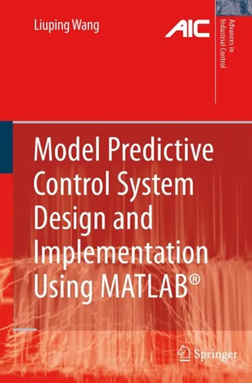 Model Predictive Control System Design and Implementation Using MATLAB® cover
