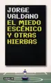 Cover image for El Miedo Escenico y Otras Hierbas