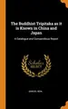 Cover image for The Buddhist Tripitaka as it is Known in China and Japan