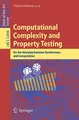 Cover image for Computational Complexity and Property Testing