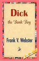 Cover image for Dick the Bank Boy