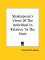Cover image for Shakespeare's Views Of The Individual In Relation To The State