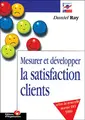 Cover image for Mesurer et développer la satisfaction des clients