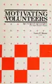 Cover image for Motivating Volunteers