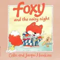 Cover image for Foxy and the Noisy Night