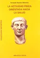Cover image for La actividad física orientada hacia la salud