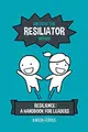 Cover image for Unleash the Resiliator Within : Resilience