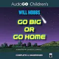 Cover image for Go Big or Go Home Lib/E