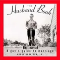 Cover image for The Husband Book  Guy's Guide To Marriage