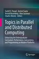 Cover image for Topics in Parallel and Distributed Computing : Enhancing the Undergraduate Curriculum