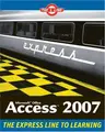 Cover image for Microsoft Office Access 2007: The L Line, The Express Line to Learning (The L Line: The Express Line To Learning)