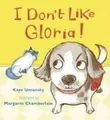 Cover image for I Don't Like Gloria!