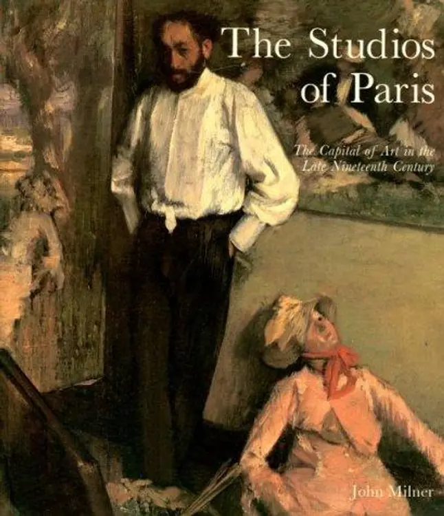 The Studios of Paris: The Capital of Art in the Late Nineteenth Century cover