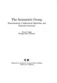 Cover image for The Symmetric Group:Representations, Combinatorial Algorithms, and Symmetric Functions