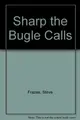 Cover image for Sharp the bugle calls