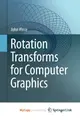 Cover image for Rotation Transforms for Computer Graphics