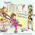 Cover image for Fancy Nancy And The Sensational Babysitter