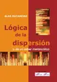 Cover image for Lógica de la dispersión o de un saber melancólico