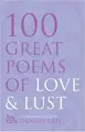 Cover image for 100 Great Poems of Love & Lust