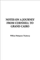 Cover image for Notes on a Journey from Cornhill to Grand Cairo