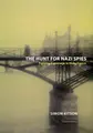 Cover image for The Hunt for Nazi Spies