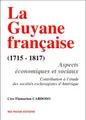Cover image for La Guyane française 1715-1817