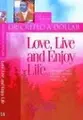 Cover image for Love, Live And Enjoy Life