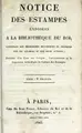 Cover image for Notice des estampes exposées à la Bibliothèque du roi