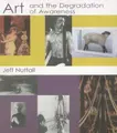Cover image for Art and the Degradation of Awareness