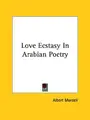Cover image for Love Ecstasy in Arabian Poetry